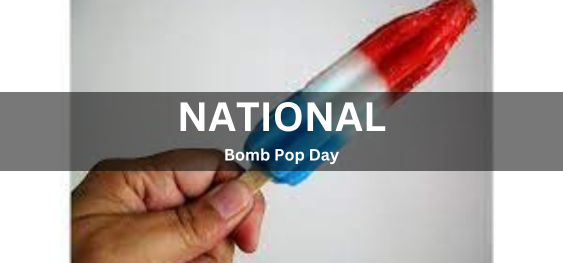 National Bomb Pop Day [राष्ट्रीय बम पॉप दिवस]